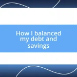 How I balanced my debt and savings