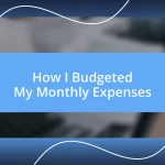 How I Budgeted My Monthly Expenses