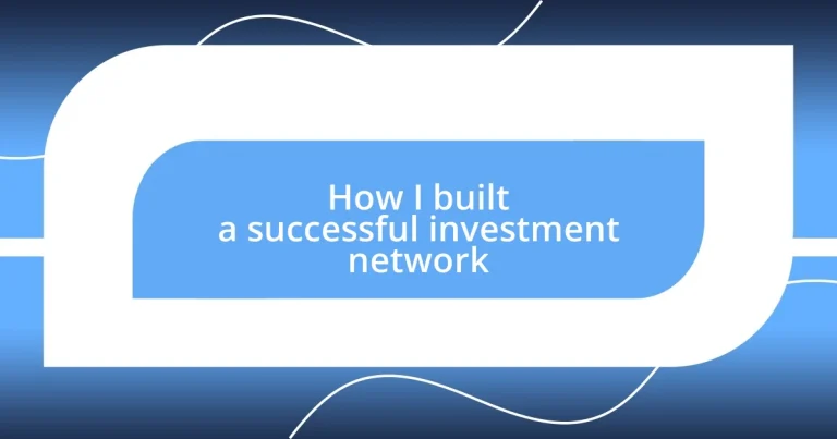 How I built a successful investment network