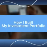 How I Built My Investment Portfolio