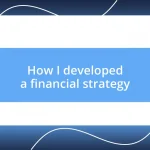 How I developed a financial strategy