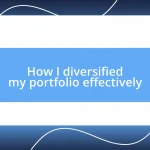 How I diversified my portfolio effectively