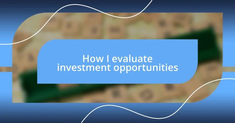 How I evaluate investment opportunities