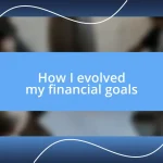 How I evolved my financial goals