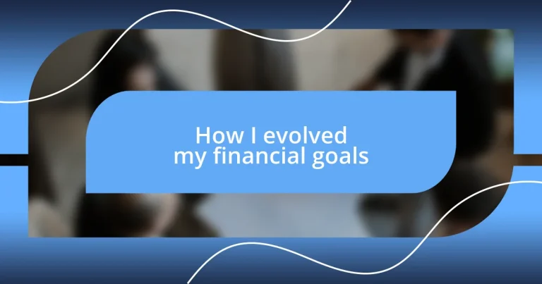 How I evolved my financial goals