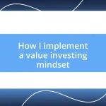 How I implement a value investing mindset