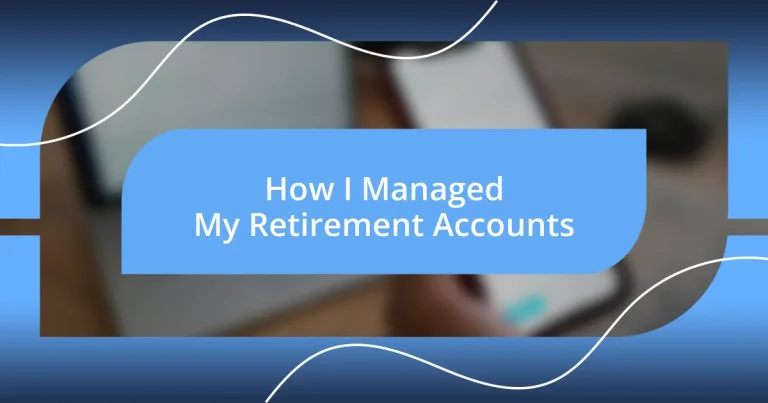 How I Managed My Retirement Accounts