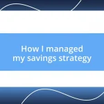 How I managed my savings strategy