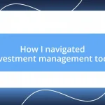 How I navigated investment management tools