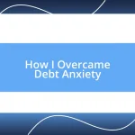 How I Overcame Debt Anxiety