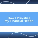 How I Prioritize My Financial Health