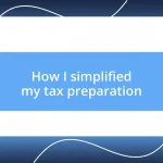 How I simplified my tax preparation