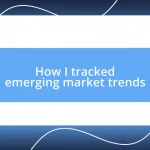 How I tracked emerging market trends