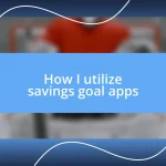 How I utilize savings goal apps