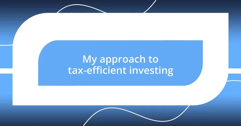 My approach to tax-efficient investing