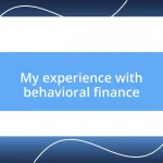 My experience with behavioral finance