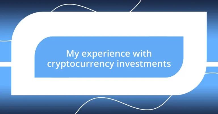 My experience with cryptocurrency investments