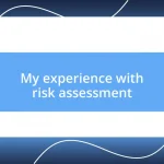 My experience with risk assessment