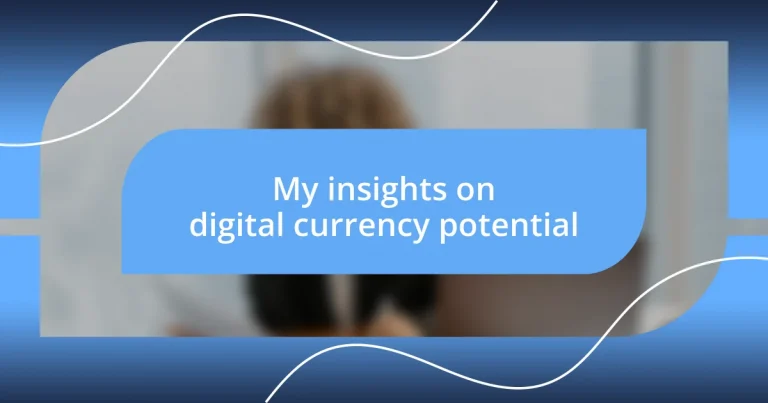 My insights on digital currency potential