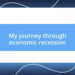 My journey through economic recession