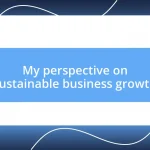 My perspective on sustainable business growth