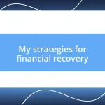 My strategies for financial recovery