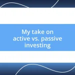 My take on active vs. passive investing