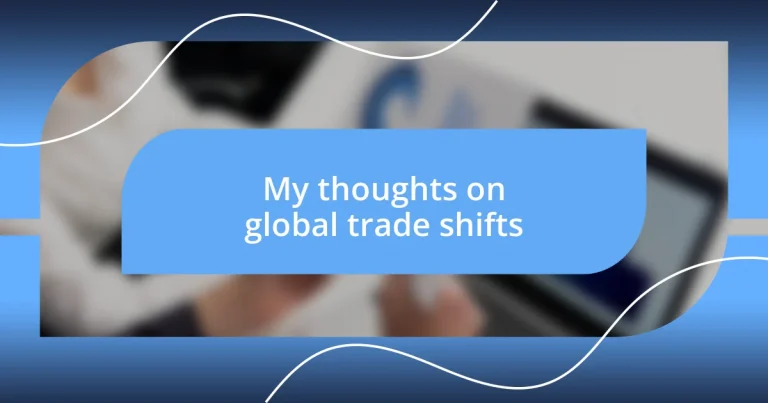 My thoughts on global trade shifts