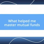 What helped me master mutual funds