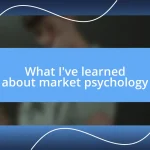 What I’ve learned about market psychology