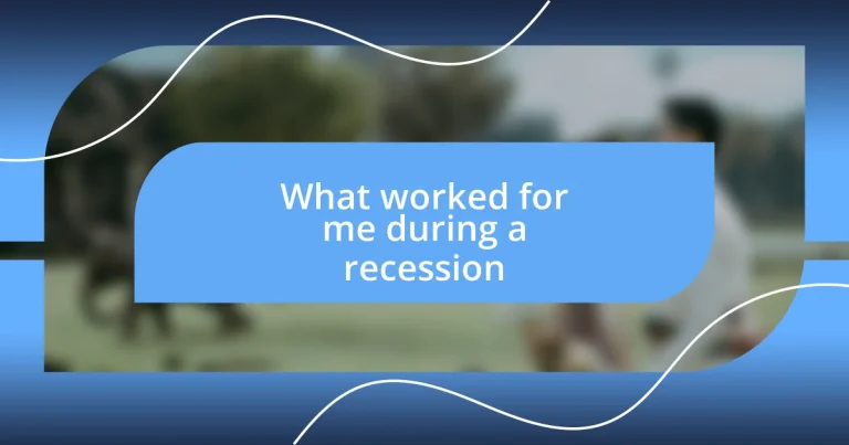 What worked for me during a recession