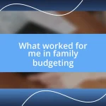 What worked for me in family budgeting