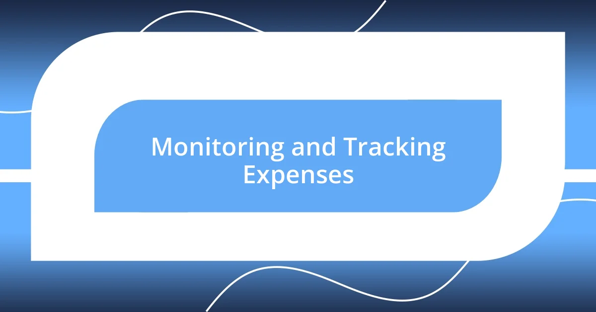 Monitoring and Tracking Expenses